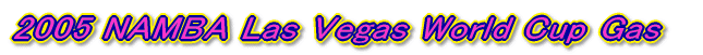 2005 NAPBA Las Vegas World Cup Gas�@